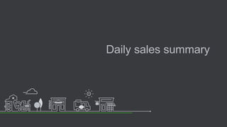 Daily sales summary
 