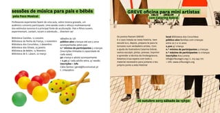 sessões de música para pais e bébés
pela Foco Musical
Professores experientes fazem de uma aula, sobre música gravada, um
autêntico concerto participado. Uma sessão onde o reforço multissensorial
dos estímulos sonoros é a principal fonte de aculturação. Pais e filhos ouvem,
experimentam, cantam, tocam e sobretudo… divertem-se!
Biblioteca Camões, 12 outubro
Biblioteca da Penha de França, 2 novembro
Biblioteca dos Coruchéus, 7 dezembro
Biblioteca dos Olivais, 25 janeiro
Biblioteca de Belém, 15 fevereiro
Biblioteca de S. Lázaro, 22 março
sábados às 15h
público-alvo crianças até aos 5 anos
acompanhadas pelos pais
n.º mínimo de participantes 5 crianças
(inscrições limitadas à capacidade de
cada salas)
5€ criança e adulto acompanhante
+ 2,5€ p/ cada adulto extra, p/ sessão
inscrições + info
Cátia Santos | geral@focomusical.pt
t. 218429800
Os pontos fizeram GREVE!
E o caos instala-se nesta história. Vem
escutá-la e, depois, prepara-te para te
tornares num verdadeiro artista. Com
a ajuda da ilustradora Catarina Sobral,
vamos esculpir, pintar, prensar, imprimir
e aprender a técnica da linoleogravura.
Estamos à tua espera com todo o
material necessário para juntares o teu
próprio ponto a esta história!
GREVE oficina para mini artistas
local Biblioteca dos Coruchéus
público-alvo famílias com crianças
entre os 7 e 10 anos
2,50€ p/ criança
n.º mínimo de participantes 5 crianças
n.º máximo de participantes 12 crianças
inscrições Ana Lorena
info@orfeunegro.org | t. 213 244 170
+ info: www.orfeunegro.org
26 outubro 2013 sábado às 15h30
com Catarina Sobral
 