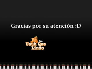 Gracias por su atención :D 