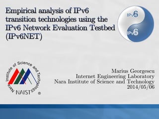 Marius Georgescu
Internet Engineering Laboratory
Nara Institute of Science and Technology
2014/05/06
 