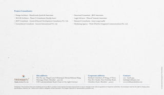 Conceptualized&DesignedbyThinkWhyNot
Disclaimer: This brochure does not constitute part of an offer or contract. In the interest of project improvement or due to changes in the rules & regulations of respective authorities, the developer reserves the right to change plans,
specifications, features, etc., without prior notice or obligation at their discretion. The images used are for representation purposes only.
Project Consultants:
• Design Architect ‐ Mandviwala Qutub & Associates
• MCGM Architect ‐ Planet E Consultants (Sandip Isore)
• MEP Consultant ‐ Across & Beyond Development Consultancy Pvt. Ltd.
• Geotechnical Consultant ‐ Geocon International Pvt. Ltd.
• Structural Consultant ‐ J&W Associates
• Legal Advisors ‐ Dhawal Vussonji Associates
• Research Consultants ‐ Jones Lang Lasalle
• Marketing Agency ‐ Think WhyNot Integrated Communications Pvt. Ltd.
Site address:
Plot No. 230, Mogul Lane/Chhatrapati Shivaji Maharaj Marg,
Matunga (West), Mumbai – 400 016
(Off. Lady Jamshetjee Road; Close to City Light Cinema)
Corporate address:
Shrikant Chambers, B Wing, 5 Floor,
Near R.K. Studio, Sion‐Trombay Road,
Chembur (East), 400071Mumbai –
Contact:
022 ‐ 6508 3333
kshitij@tridhaatu.com
www.tridhaatukshitij.com
 