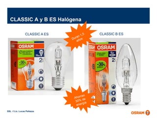 CLASSIC A y B ES Halógena

                 CLASSIC A ES   CLASSIC B ES




SSL // Lic. Lucas Pellazza
 