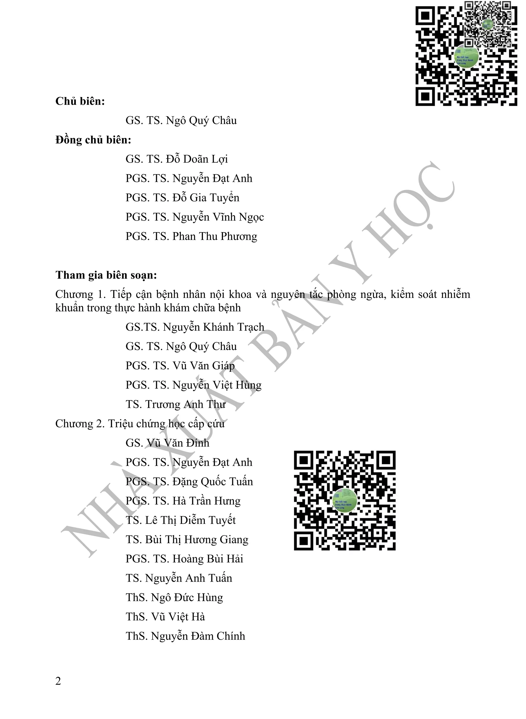 CHƯƠNG 1. TIẾP CẬN BỆNH NHÂN NỘI KHOA VÀ NGUYÊN TẮC PHÒNG NGỪA,
KIỂM SOÁT NHIỄM KHUẨN TRONG THỰC HÀNH KHÁM, CHỮA BỆNH
2
Chủ biên:
GS. TS. Ngô Quý Châu
Đồng chủ biên:
GS. TS. Đỗ Doãn Lợi
PGS. TS. Nguyễn Đạt Anh
PGS. TS. Đỗ Gia Tuyển
PGS. TS. Nguyễn Vĩnh Ngọc
PGS. TS. Phan Thu Phương
Tham gia biên soạn:
Chương 1. Tiếp cận bệnh nhân nội khoa và nguyên tắc phòng ngừa, kiểm soát nhiễm
khuẩn trong thực hành khám chữa bệnh
GS.TS. Nguyễn Khánh Trạch
GS. TS. Ngô Quý Châu
PGS. TS. Vũ Văn Giáp
PGS. TS. Nguyễn Việt Hùng
TS. Trương Anh Thư
Chương 2. Triệu chứng học cấp cứu
GS. Vũ Văn Đính
PGS. TS. Nguyễn Đạt Anh
PGS. TS. Đặng Quốc Tuấn
PGS. TS. Hà Trần Hưng
TS. Lê Thị Diễm Tuyết
TS. Bùi Thị Hương Giang
PGS. TS. Hoàng Bùi Hải
TS. Nguyễn Anh Tuấn
ThS. Ngô Đức Hùng
ThS. Vũ Việt Hà
ThS. Nguyễn Đàm Chính
 