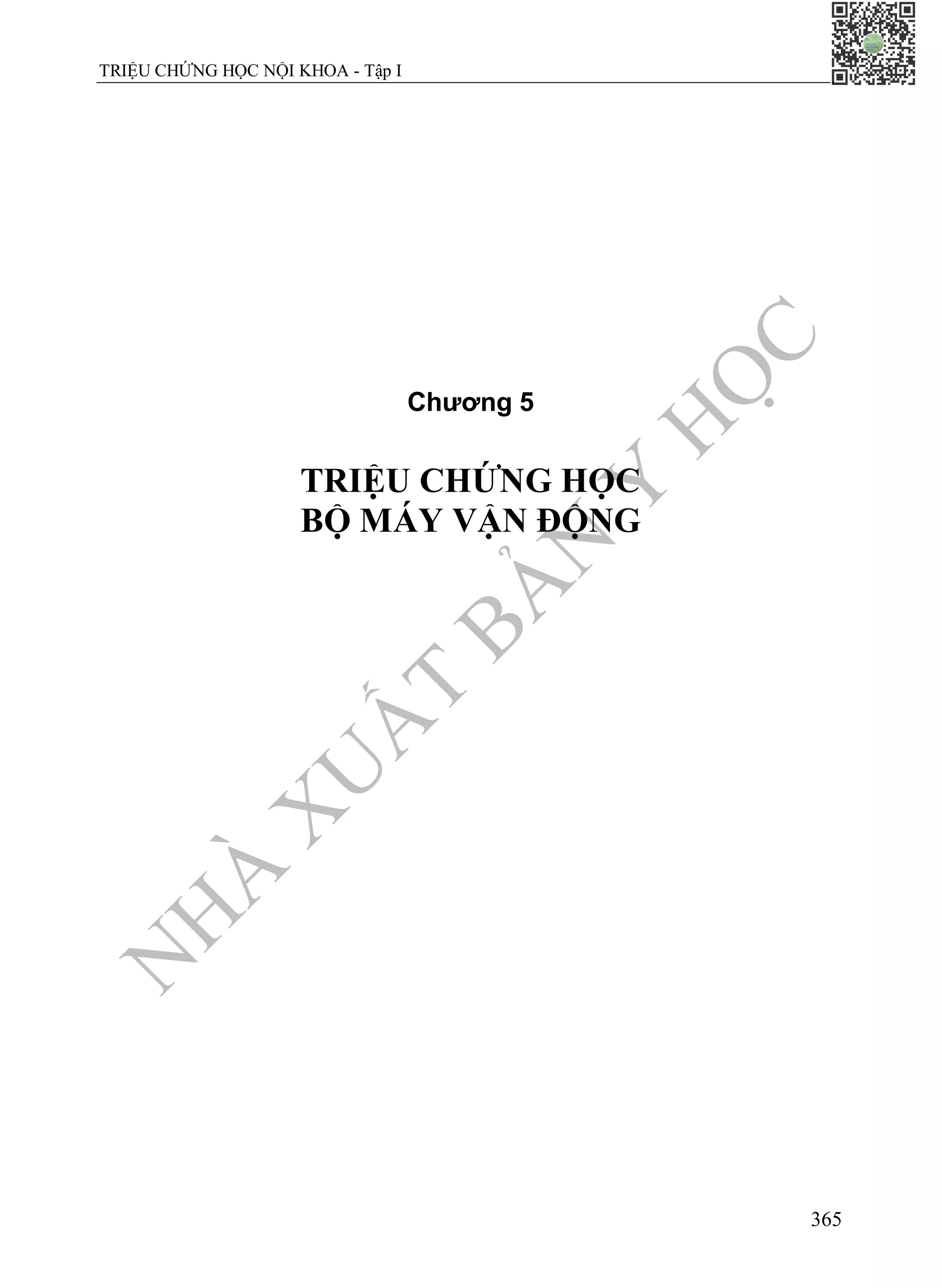 N
H
À
X
U
Ấ
T
B
Ả
N
Y
H
Ọ
C
TRIỆU CHỨNG HỌC NỘI KHOA - Tập I
365
Chương 5
TRIỆU CHỨNG HỌC
BỘ MÁY VẬN ĐỘNG
 