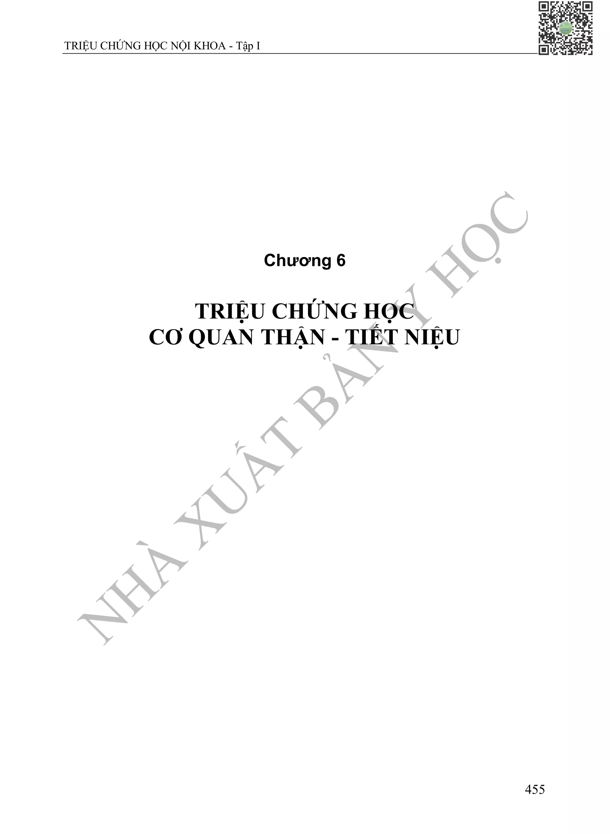 N
H
À
X
U
Ấ
T
B
Ả
N
Y
H
Ọ
C
TRIỆU CHỨNG HỌC NỘI KHOA - Tập I
455
Chương 6
TRIỆU CHỨNG HỌC
CƠ QUAN THẬN - TIẾT NIỆU
 