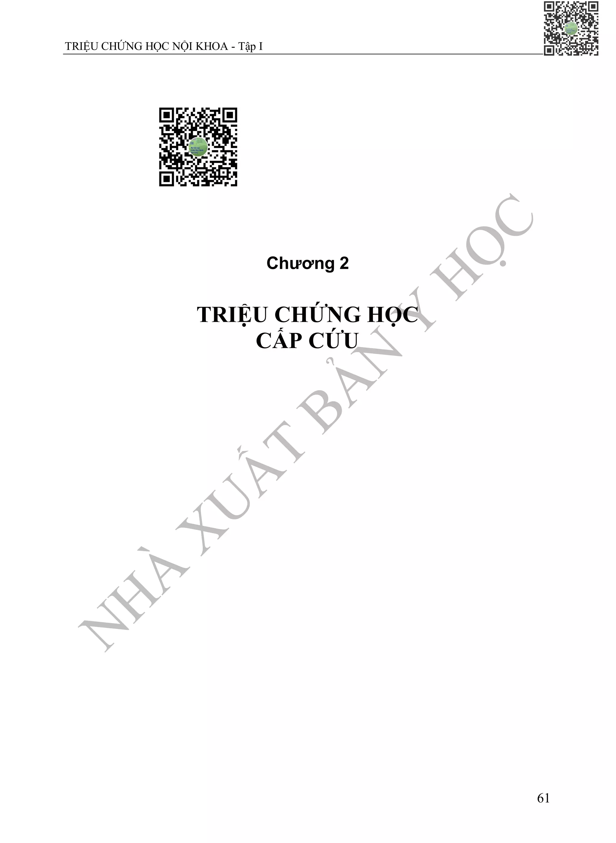 N
H
À
X
U
Ấ
T
B
Ả
N
Y
H
Ọ
C
TRIỆU CHỨNG HỌC NỘI KHOA - Tập I
61
Chương 2
TRIỆU CHỨNG HỌC
CẤP CỨU
 