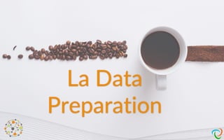 La Data
Preparation
 