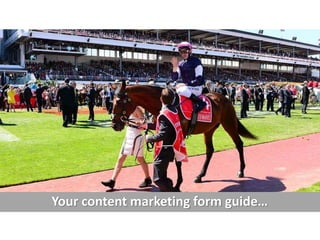 Your content marketing form guide
 
