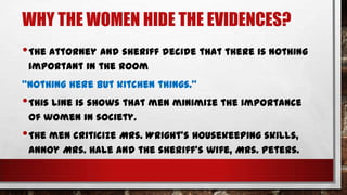 Trifles justification of hiding evidence | PPTX