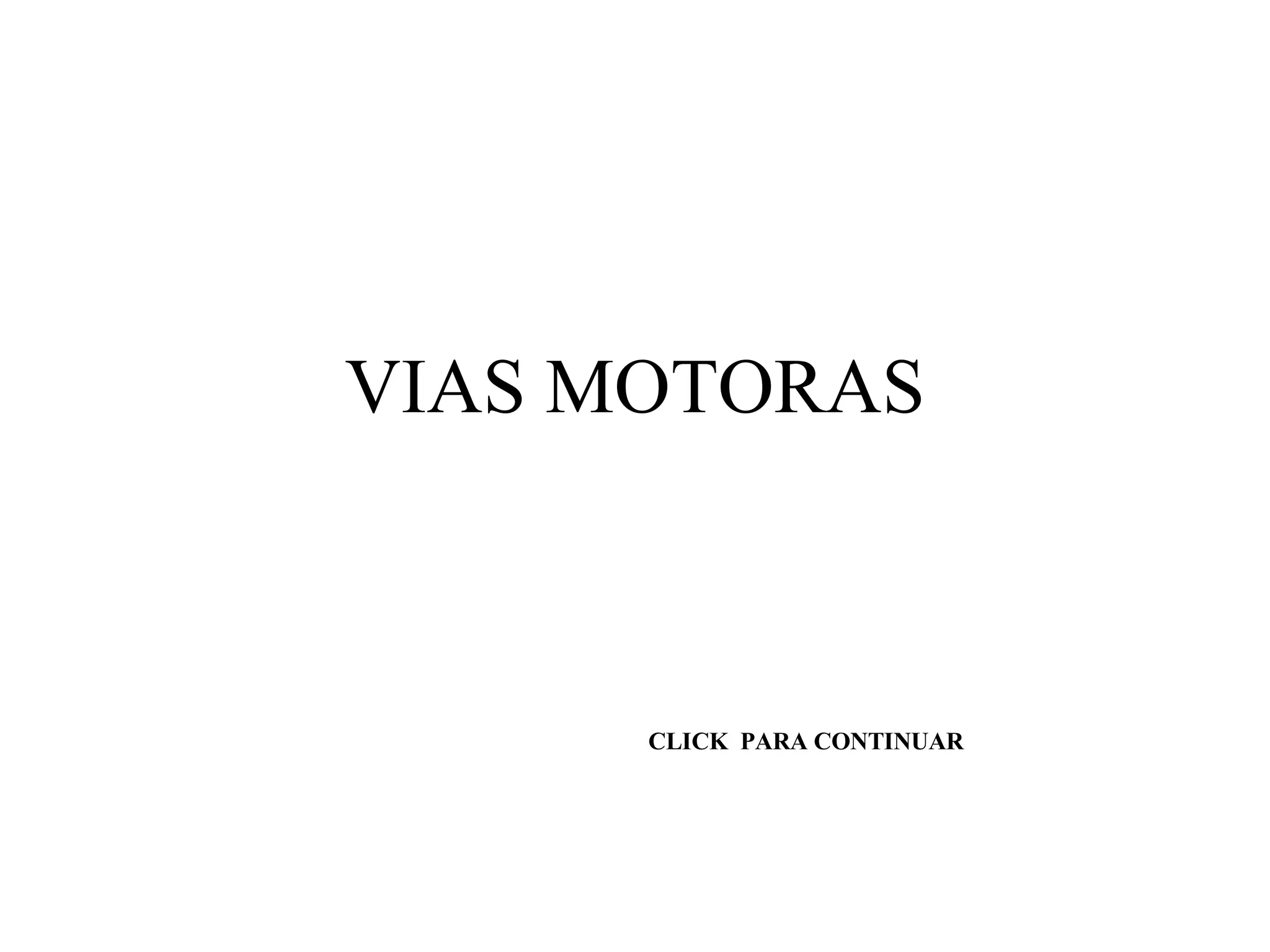 VIAS MOTORAS CLICK  PARA CONTINUAR 