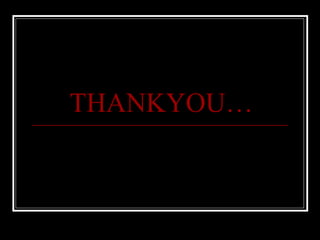 THANKYOU…
 