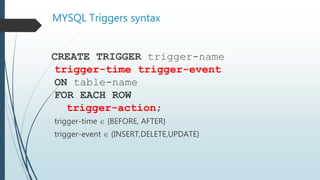 Trigger in mysql | PPTX | Databases | Computer Software and Applications