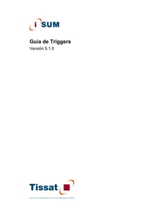 Guía de Triggers
Versión 5.1.0
 