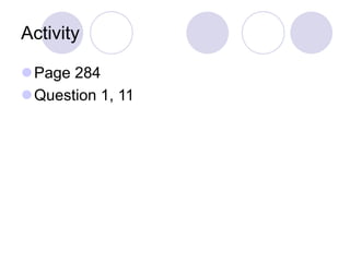 Activity
Page 284
Question 1, 11
 