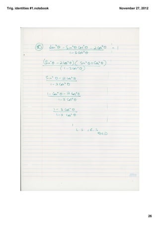 Trig. identities #1.notebook   November 27, 2012




                                               26
 