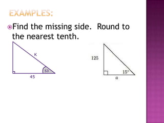 Find the missing side. Round to
 the nearest tenth.
 