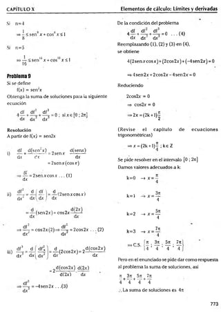 CAPITULO X Elementos de cálculo: Límites y derivadas
Si n=4
=> - < sen x + cos x < 1
8
ai n=o
=> — < sen1
0x + eos1
0x < 1
16
De la condición del problema
<
•3
„ df df" df
dx dv~ dv
= 0 ...( 4 )
Reemplazando (1), (2) y (3) en (4),
se obtiene
4(2senxcosx) + (2cos2x) + 