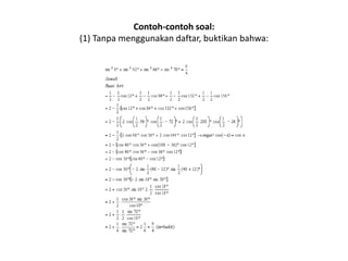 Contoh-contoh soal: 
(1) Tanpa menggunakan daftar, buktikan bahwa: 
 