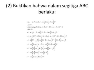 (2) Buktikan bahwa dalam segitiga ABC 
berlaku: 
