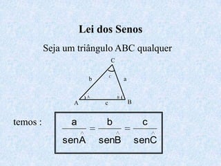 Lei dos SenosCab  ()BAcSeja um triângulo ABC qualquertemos :