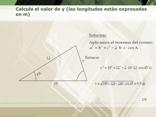 Calcula el valor de y (las longitudes están expresadas
en m)




                                                   19
 