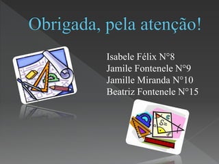 Isabele Félix N°8
Jamile Fontenele N°9
Jamille Miranda N°10
Beatriz Fontenele N°15
 