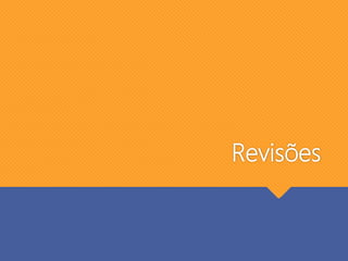Revisões
 
