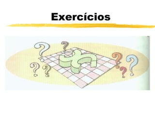 Exercícios
 