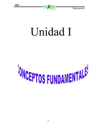 Escuelas Preparatorias
Oficiales del Estado de México
Trigonometría
SBG
Unidad I
9
 