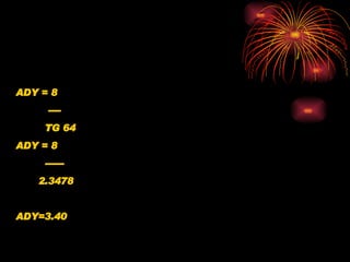 ADY = 8 ---- TG 64 ADY = 8 ------ 2.3478 ADY=3.40 