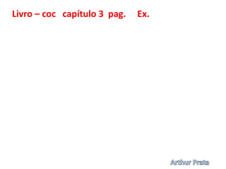 Livro – coc capítulo 3 pag. Ex.
 
