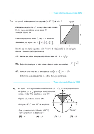 Teste Intermédio Janeiro de 2010
14.
14.1.
14.2.
14.3.
Teste Intermédio Maio de 2009
15.
 