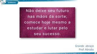 20
Grande abraço
Prof. Abraão
 