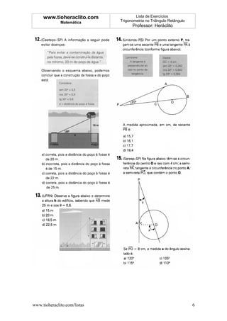 www.tioheraclito.com             Lista de Exercícios
              Matemática      Trigonometria no Triângulo Retângulo
                                    Professor: Heráclito




www.tioheraclito.com/listas                                          6
 