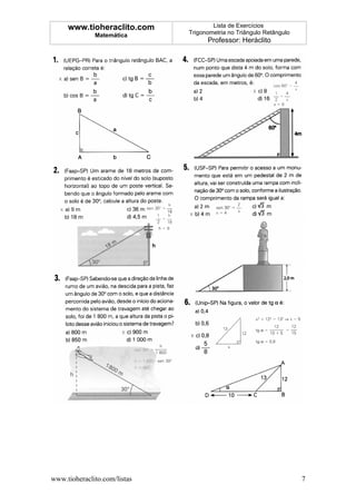 www.tioheraclito.com             Lista de Exercícios
              Matemática      Trigonometria no Triângulo Retângulo
                                    Professor: Heráclito




www.tioheraclito.com/listas                                          7
 