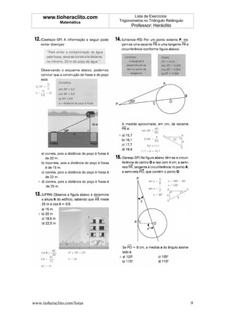 www.tioheraclito.com             Lista de Exercícios
              Matemática      Trigonometria no Triângulo Retângulo
                                    Professor: Heráclito




www.tioheraclito.com/listas                                          9
 