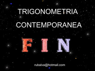 TRIGONOMETRIA CONTEMPORANEA [email_address] 