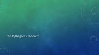 • The PYTHAGORAS THEOREM states that the square of the hypotenuse is equal
to the sum of the square of other two sides.
𝑎2 + 𝑏2 = 𝑐2
 