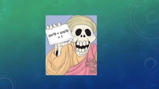 1. sec2x + cosec2x = sec2x . cosec2x
2. secx ˗ (tanx . sinx) =
1
secx
3.
1+cosx
sinx
=
sinx
1 ˗ cosx
4. tanθ + cotθ = secθ . cosecθ
 