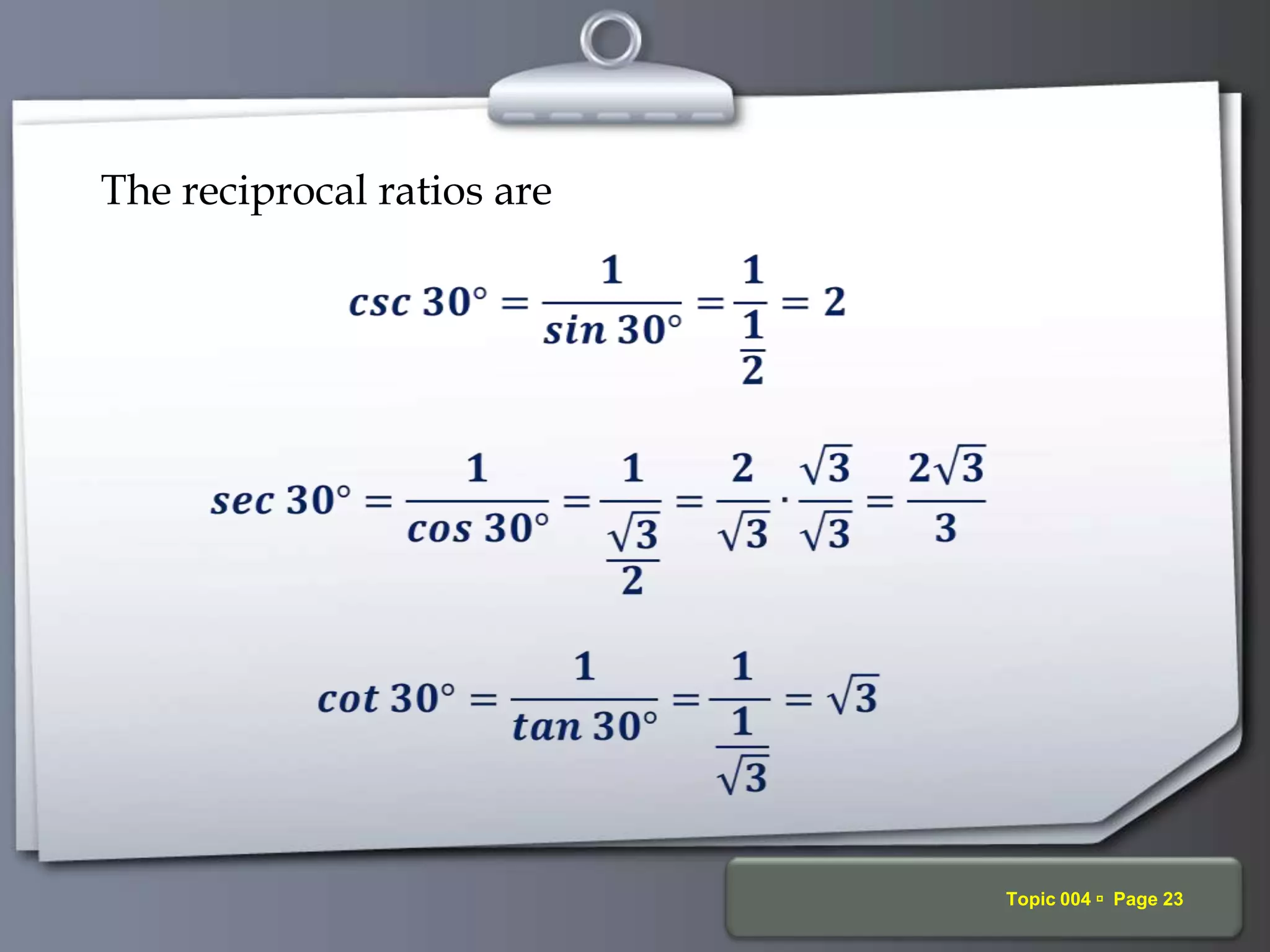 Your Logo Topic 004  Page 23
The reciprocal ratios are
 