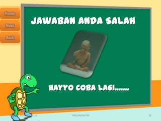 Jawaban Anda Salah




                        Hayyo coba lagi.......


SMA N 1 MEJAYAN 09/10         TRIGONOMETRI       32
 
