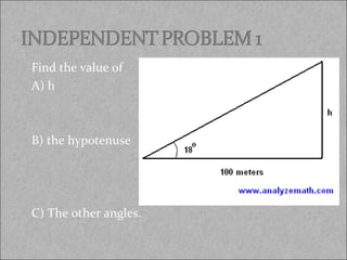 Find the value of
A) h

B) the hypotenuse

C) The other angles.

 