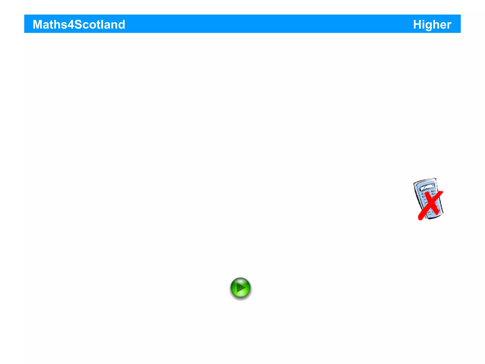 Maths4Scotland

Higher

The following questions are on

Compound Angles
Non-calculator questions will be indicated
You will need a pencil, paper, ruler and rubber.

Click to continue

 