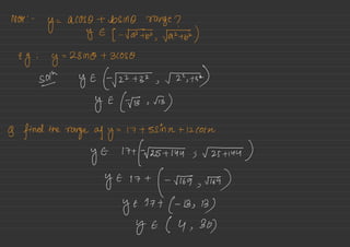 Note : -
y=
acosotibsino range ?
Y C-
1- tart , Ftw)
Eg
i
g-
-281nA -13080
SOI YE (-7+32,55+32)
y c-
(FB >
Fs
)
g find the
range of y=
17 -15s inn -112 can
ye 171TEur ; Ft )
yc-i-t-f-ra.ro)
Yt 171-(-1%13)
YE ( 4,307
 