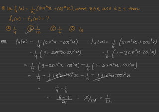 8kt
falu) =
# CSINKNTCOSKN),
where NER and he ≥ 9- then
f-yen ) -
f-•
In )= ?
④
ty ④1-2 ② to ⑧ 43
Ant fuln> =
1-ylsinhn-c.us"u) T
eluk
b- (sink + cos %)
=
4- ( 1- 2SMZr.com) -
% ( c- 351PM .
coin
=
ty ( 1- 2h1mn . 10PM) -1-611
-
3. sink .
core
)
=
ty
-
tfn
-
↳ +ts2n
=
4--1-6
=
¥ = ✗
try
=
II
 
