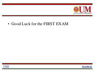 • Good Luck for the FIRST EXAM
100
 