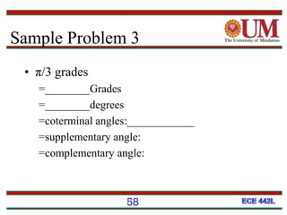 Sample Problem 3
• π/3 grades
=________Grades
=________degrees
=coterminal angles:____________
=supplementary angle:
=complementary angle:
58
 