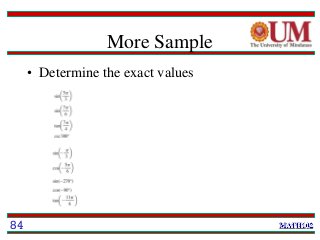 More Sample
• Determine the exact values
84
 