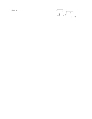 1 − sin2
θ =
2
3
1
1 − =
2 2
 