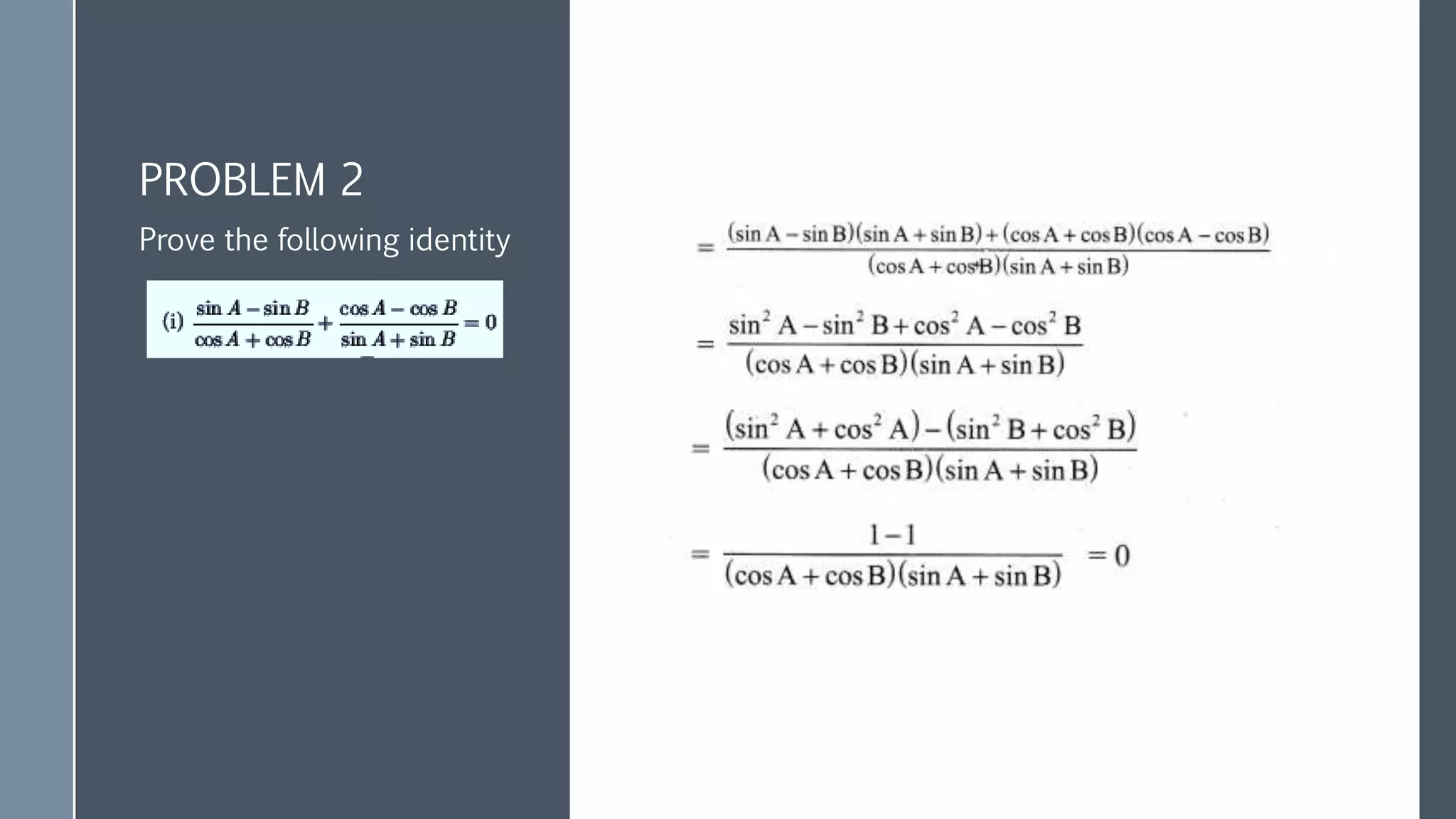 PROBLEM 2
Prove the following identity
 